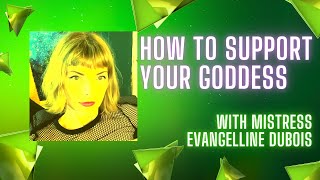 How To Support A Living Goddess