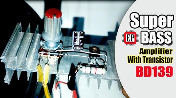 Small Amplifier With Transistor BD139 BD 139 | Super Bass