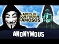 Anonymous | Antes De Que Fueran Famosos | Qué Es Y Cuando Surgió