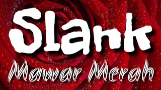 Mawar Merah⚘| Slank | Lirik | HD