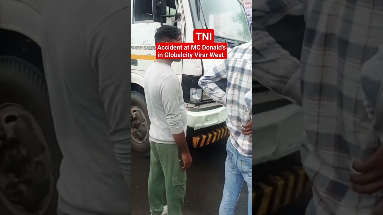 Accident at MC Donald's in Globalcity Virar West 
