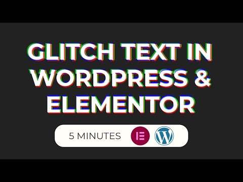 Create Glitch Texts in WordPress & Elementor Free - Less than 5 minutes