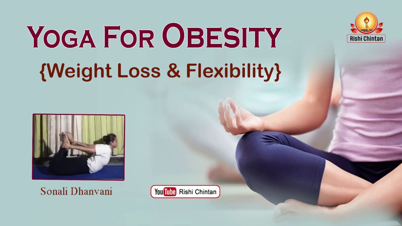 Yoga for Obesity Weight Loss & Flexibility Shonali Dhanwani YouTube