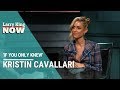 If You Only Knew: Kristin Cavallari