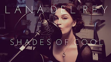 Lana Del Rey - Shades Of Cool (Thea Wilsher Cover) Lyrics