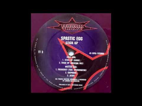 Spastic Egg — Spastic Egg - Stick Up (Hardcore / Gabber)