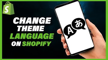 How to Change Theme Language on Shopify [EASY GUIDE]