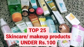 TOP 25 SKINCARE/MAKEUP PRODUCTS || Under Rs.100 || affordable products ||