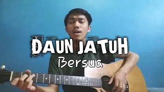 DAUN JATUH - BERSUA ( COVER )