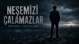 Neşemizi Çalamazlar