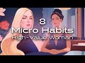 8 Micro Habits of a High-Value Woman ✨