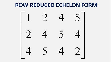 Row Reduced Echelon Form: [1 2 4 5 ; 2 4 5 4 ; 4 5 4 2]