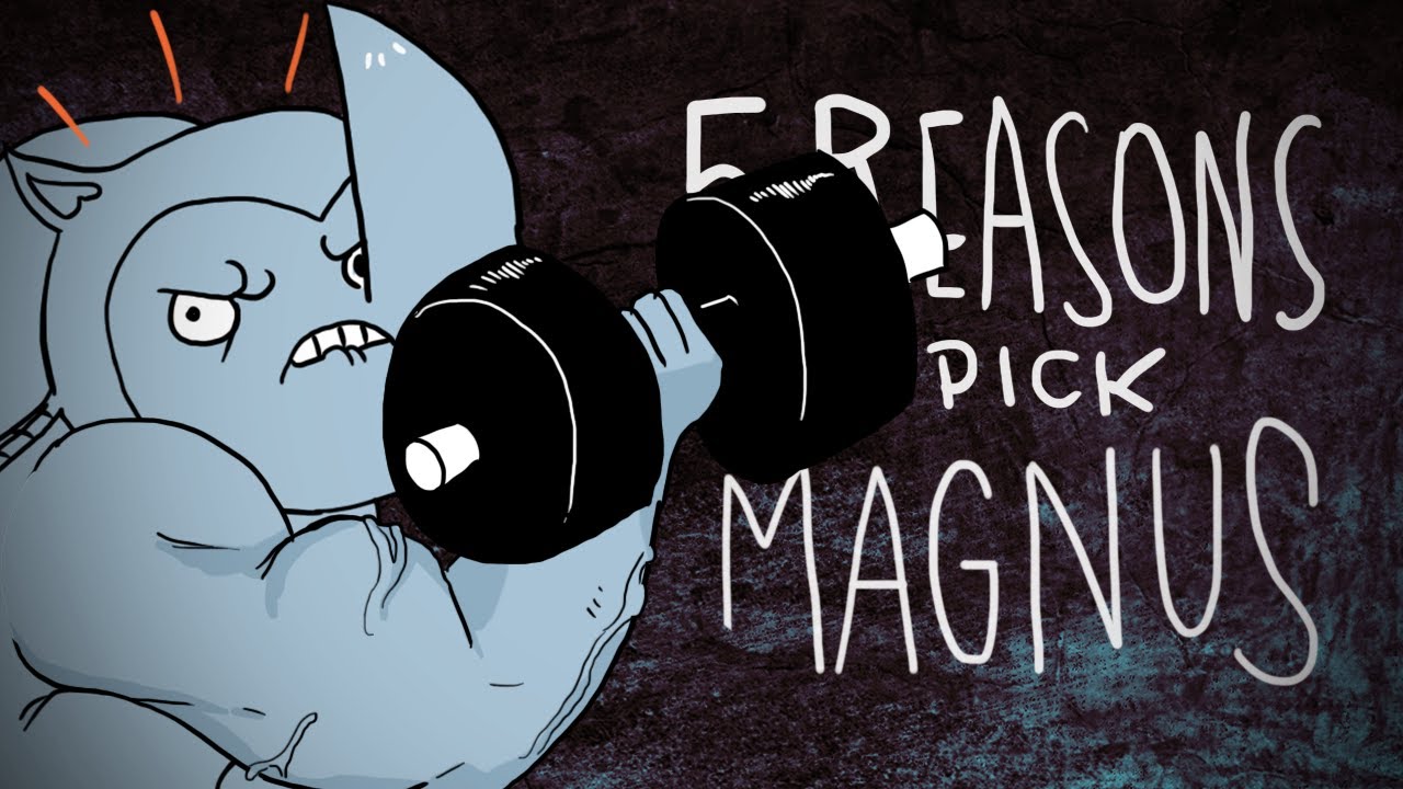 5 REASONS TO PICK MAGNUS YouTube