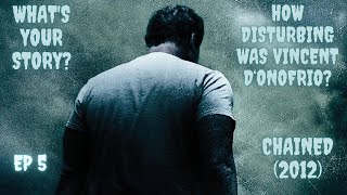 Chained (2012) | How Amazing Was D'Onofrio? | What's Your Story? | Season 2