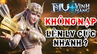 MU Vĩnh Hằng | Không Nạp Vẫn Lên Lv Cực Nhanh – Tân Thủ Cày Chay Lên Cấp Chuẩn Nhất screenshot 1