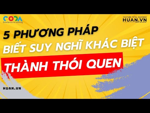 5 Phương pháp biến suy nghĩ khác biệt thành thói quen 