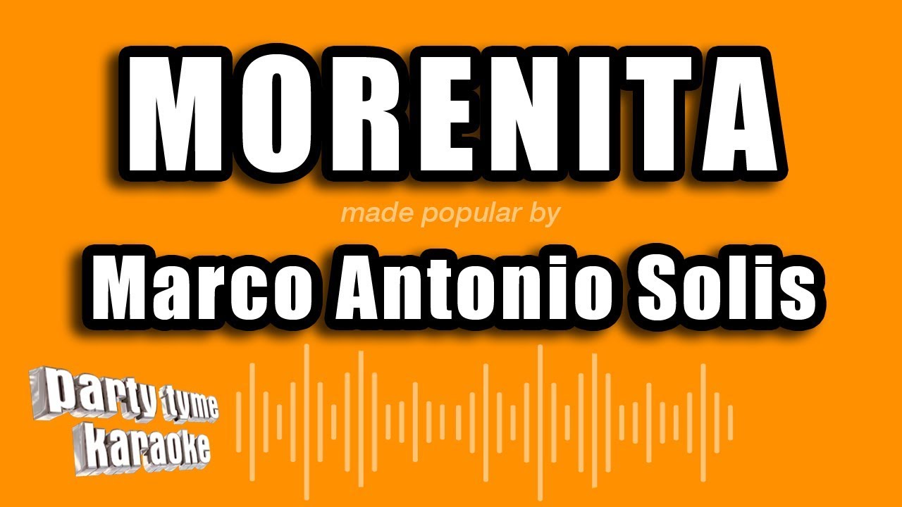 Marco Antonio Solis - Morenita (Versión Karaoke)