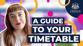 A Guide to Understanding Your Timetable | Emily | University of Lincoln