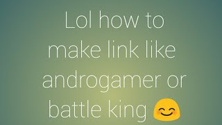 How to make link like androgamer or battle king by tech and game 1.9 screenshot 5