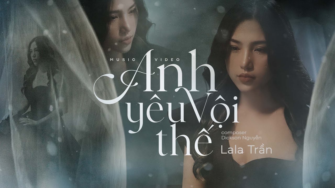 ANH YÊU VỘI THẾ - LaLa Trần || OFFICIAL MUSIC VIDEO - YouTube Music