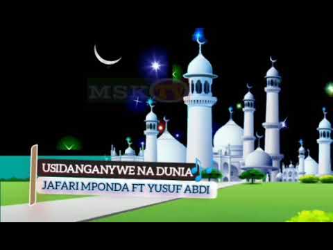 JAFARI MPONDA FT YUSUF ABDIUSIDANGANYWE NASHEED REMIX