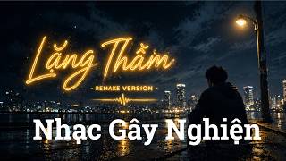 Lặng Thầm (Remake Version) | Nhạc gây nghiện - CoverLab1368