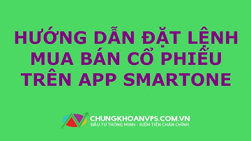 Hướng dẫn cách đặt lệnh giao dịch mua bán cổ phiếu trên app SmartOne của VPS