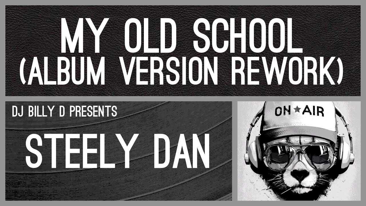 Steely Dan My Old School (Album Version Rework) YouTube