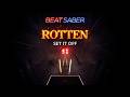 Rotten | Set It Off | New Release | Expert+ | Beat Saber