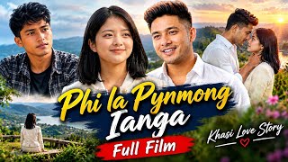 Phi La Pynmong Ianga | Short Film | Khasi Love Story 