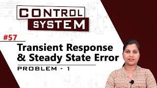 Transient Response and Steady State Error - Problem 1 - Time Response Analysis - Control Systems Wealth