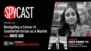 SpyCast - Navigating a Career in Counterterrorism as a Muslim - with Angie Gad