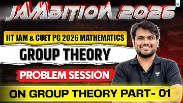 Group Theory Problem Session #1 | Crack IIT JAM & CUET PG 2026 Mathematics