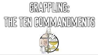 Grappling: The Ten Commandments