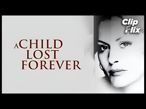 Full Movies HD A Child Lost Forever Beverly D Angelo ClipFlix 