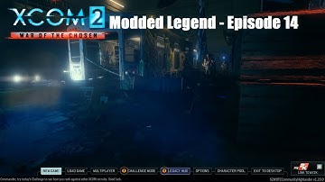 XCOM2 War Of The Chosen Modded - Legend - Episode 14