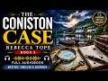 The Coniston Case | Rebecca Tope | Book 3 | Full Audiobook | Mystery, Thriller & Suspense