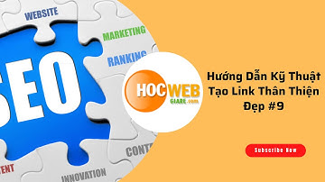 Hướng dẫn kỹ thuật tạo link thân thiện đẹp (Phần 9)