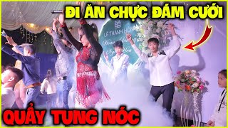 Đức Mõm | Đi Đám Cưới Người Lạ...Quẩy Cực Sung !!!