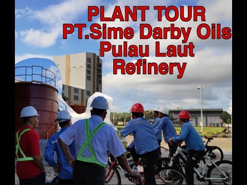 Plant Tour PT.Sime Darby Oils Pulau Laut Refinery || with Tn.Hj. Helmy Othman Basha and Team