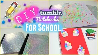 DIY School Supplies ♡ 3 Tumblr Notebooks For School!