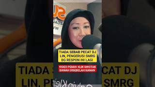 Tiada Sebab Untuk PECAT DJ LIN