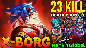 23 Kills X.Borg Deadly Hyper - Top 1 Global Xborg by ؄P͜͡R٭ - Mobile Legends