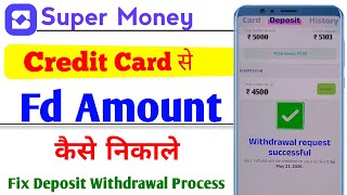 Super money credit card fd kaise nikale | How to withdraw super money credit card fd