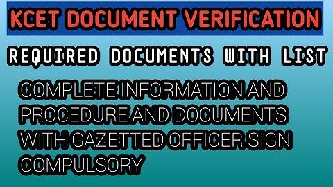 KCET DOCUMENT VERIFICATION REQUIRED DOCUMENTS AND PROCESS|students solution
