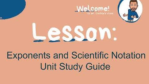 Exponents and Scientific Notation Unit Study Guide