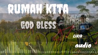 god bless - rumah kita [ lirik ] audio Live at Aquarius Studio