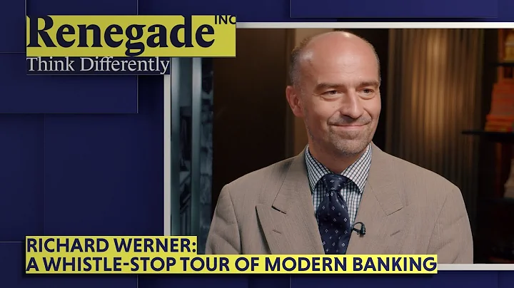 Richard Werner: A Whistle-Stop Tour Of Modern Bank...