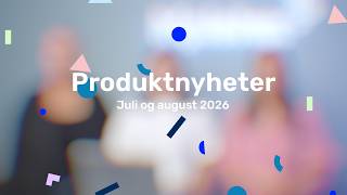 Produktnyheter Fra Tripletex Juli Og August 2026