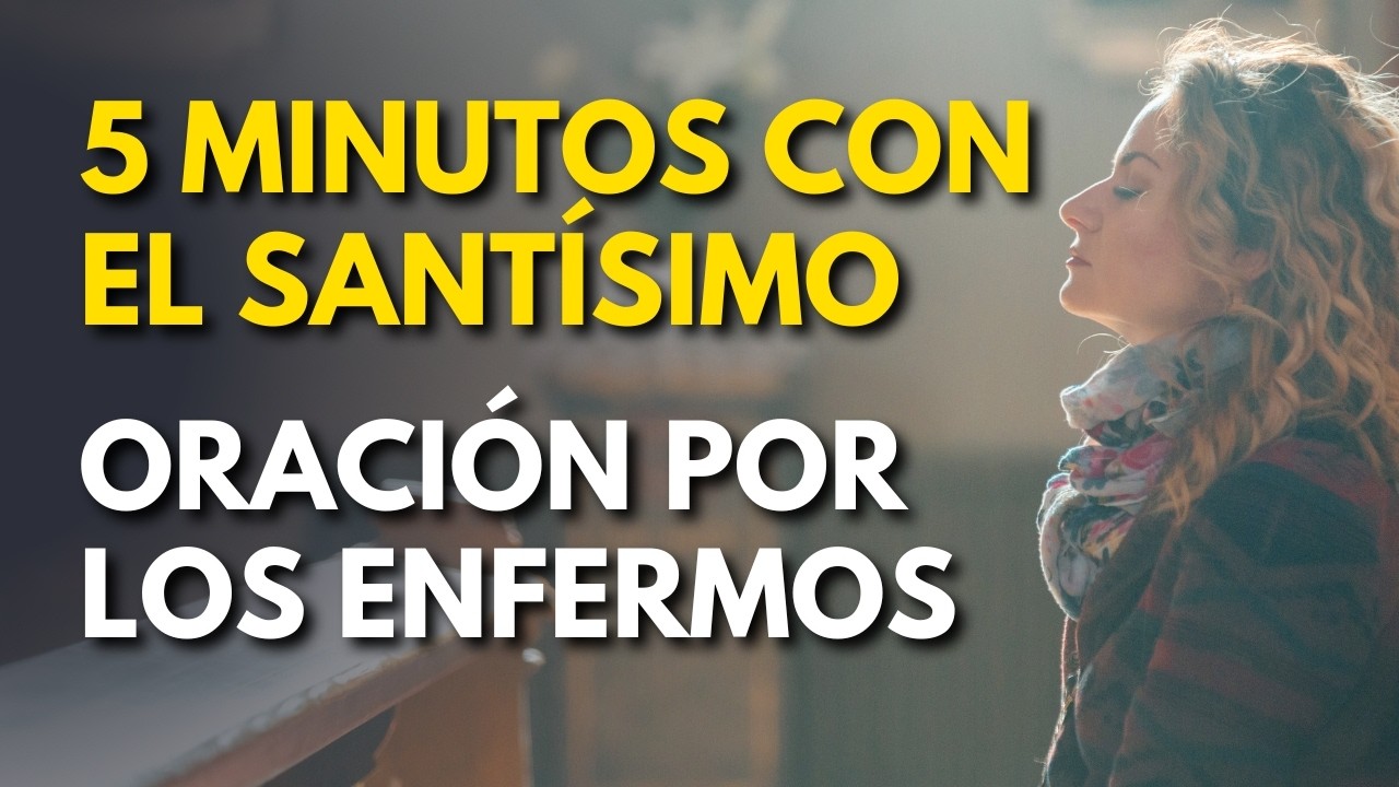 5 MINUTOS CON EL SANTISIMO - ORACION DE SANACION Y LIBERACION - YouTube